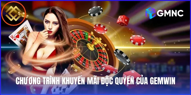 Điểm danh những chương trình khuyến mãi độc quyền chỉ có ở Gem Win